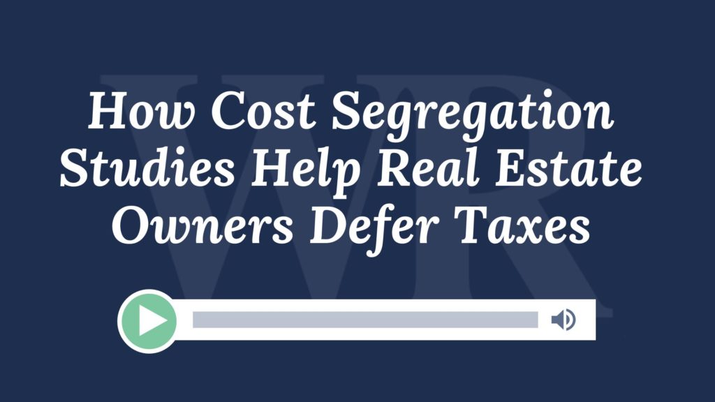 How Cost Segregation Studies Help Real Estate Owners Defer Taxes