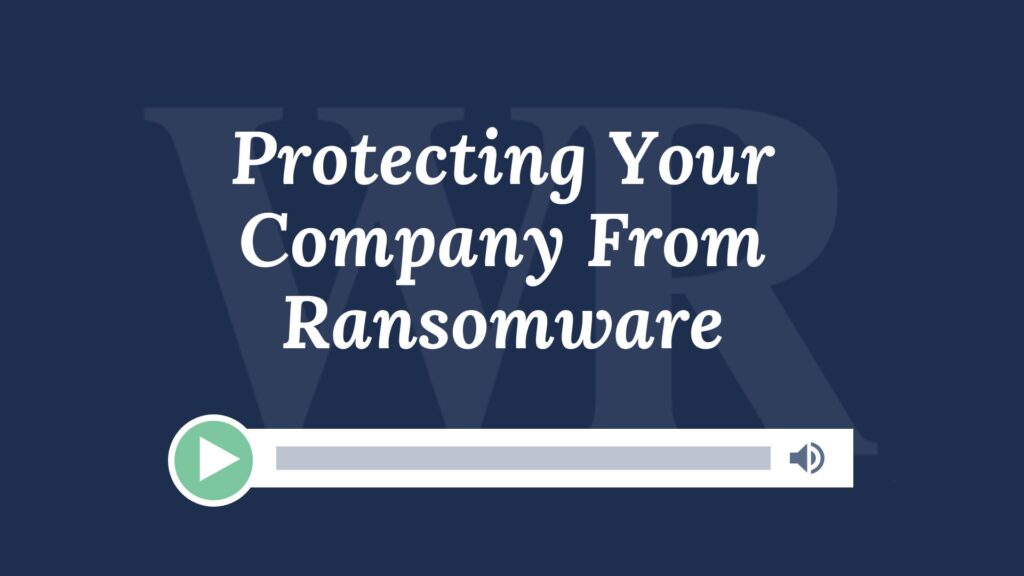 Protecting Your Company From Ransomware